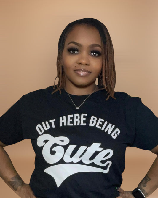 OUT HERE BEING CUTE (BLACK/WHITE)