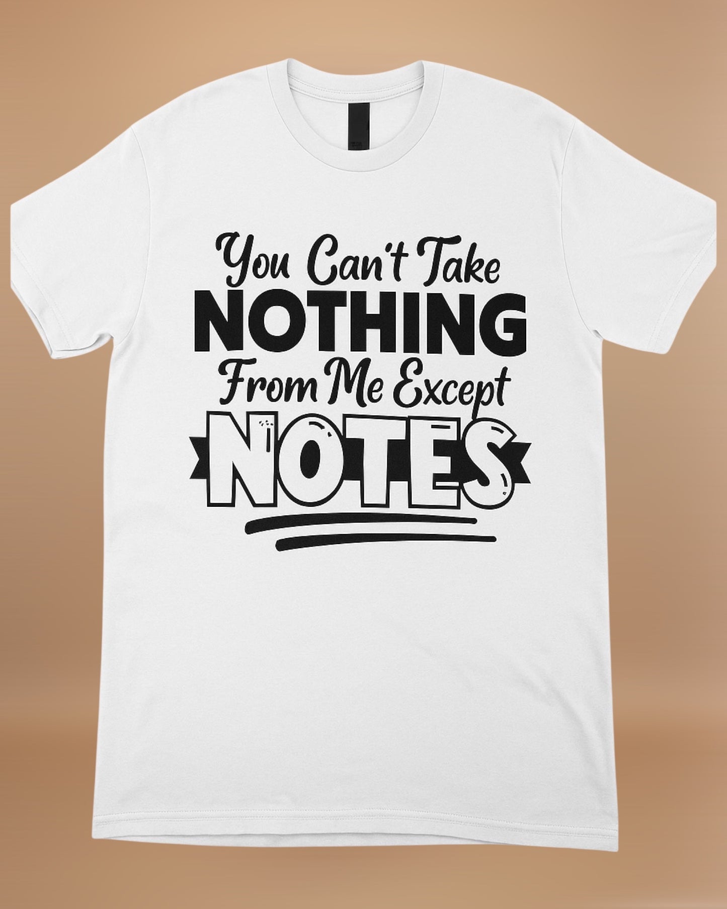 YOU CANT TAKE NOTHING FROM ME GRAPHIC TEE
